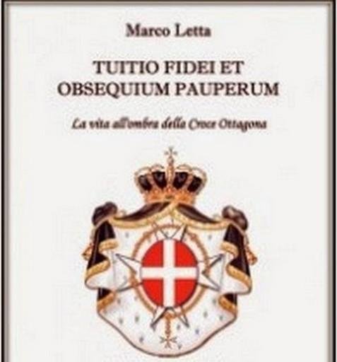 Tuitio fidei et obsequium pauperum: la vita all’ombra della croce ottagona – Marco Letta