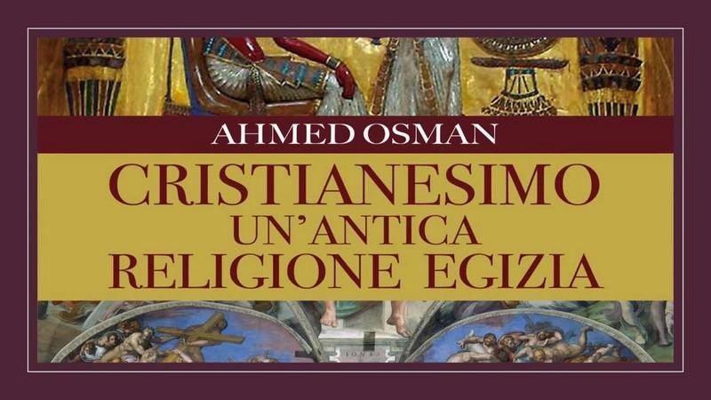 Cristianesimo: un’antica religione egizia – Ahmed Osman