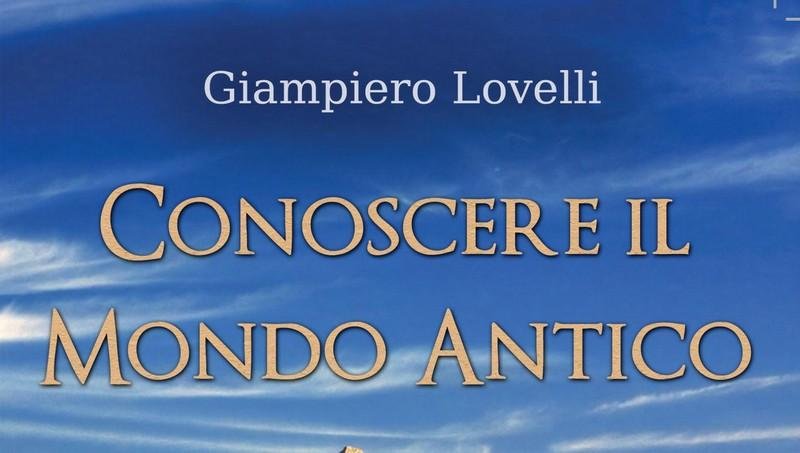 Conoscere il Mondo Antico – Giampiero Lovelli